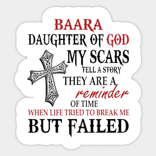 Baara Daughter Of God My Scars Tell A Story They Are A Reminder Tshirt Funny Gifts Baara Sticker